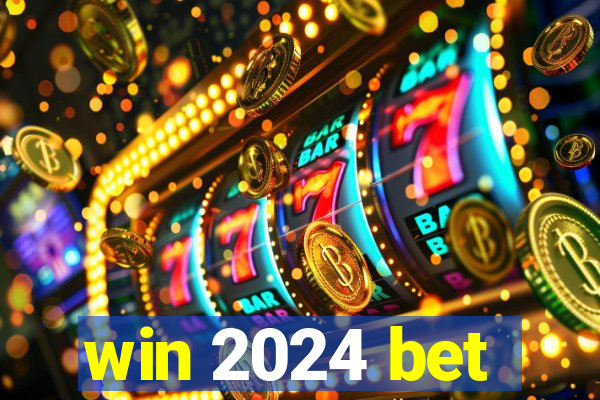 win 2024 bet